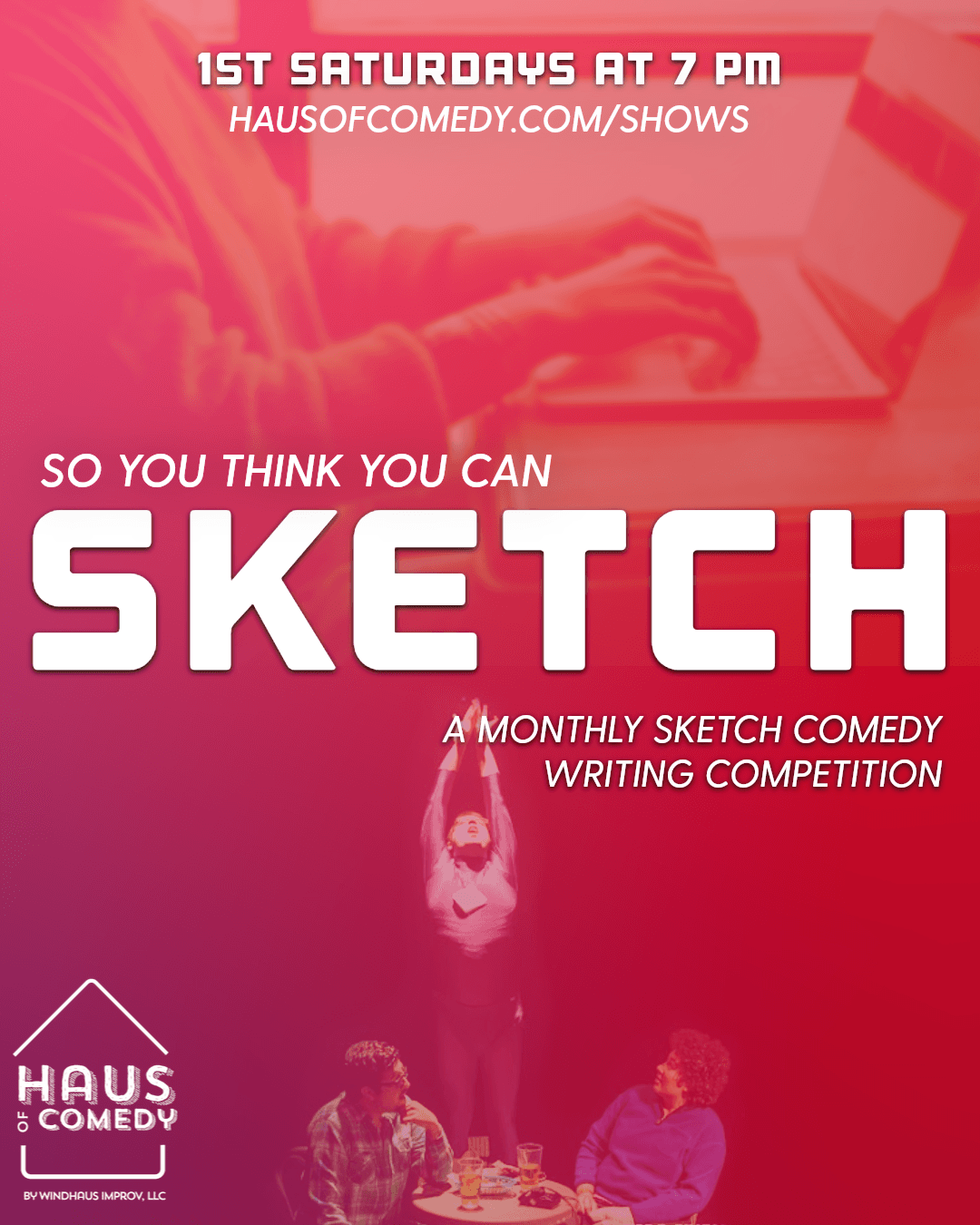 So You Think You Can Sketch? a monthly sketch comedy writing competition